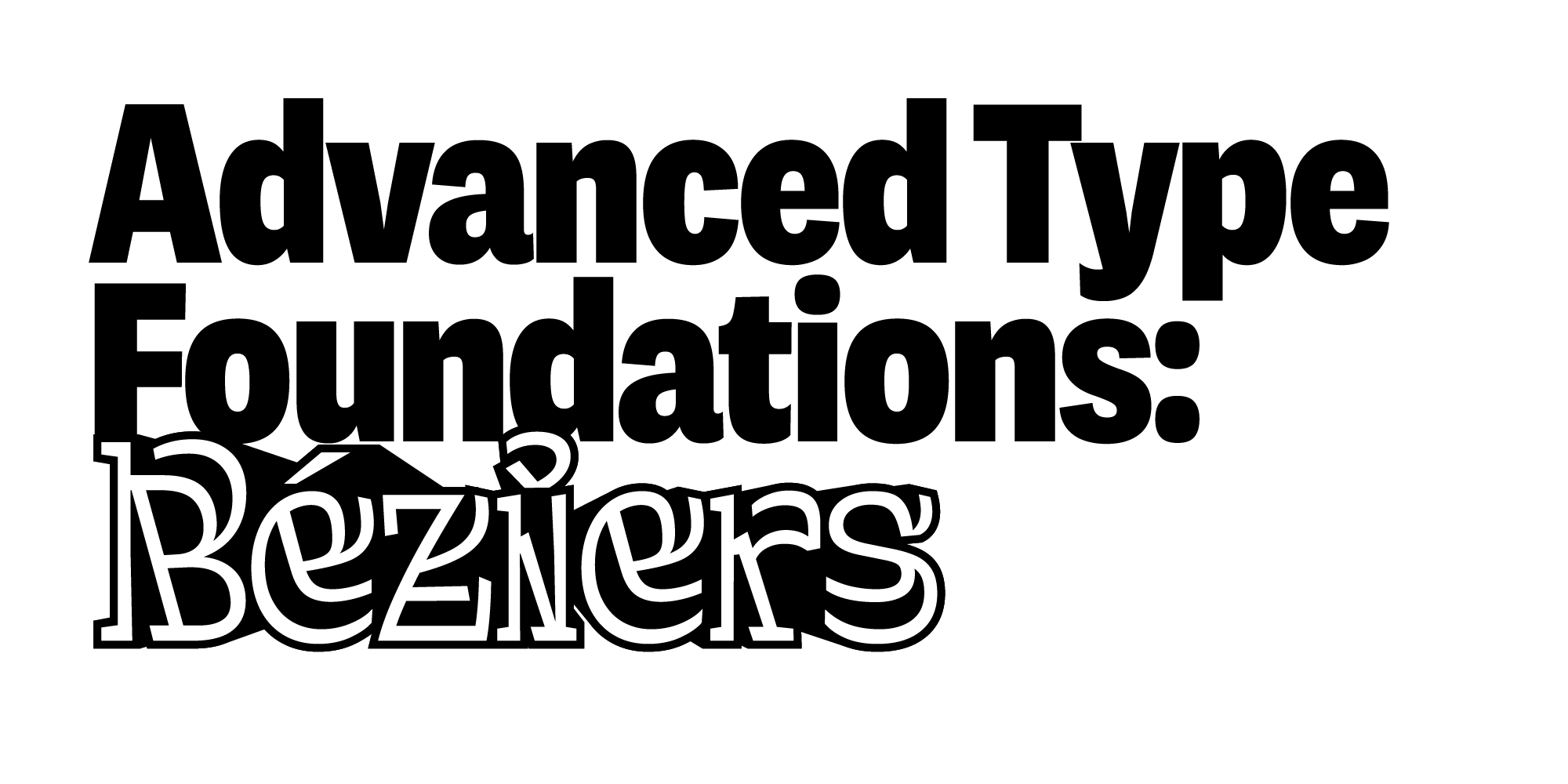 Image for Advanced Type Foundations: Béziers