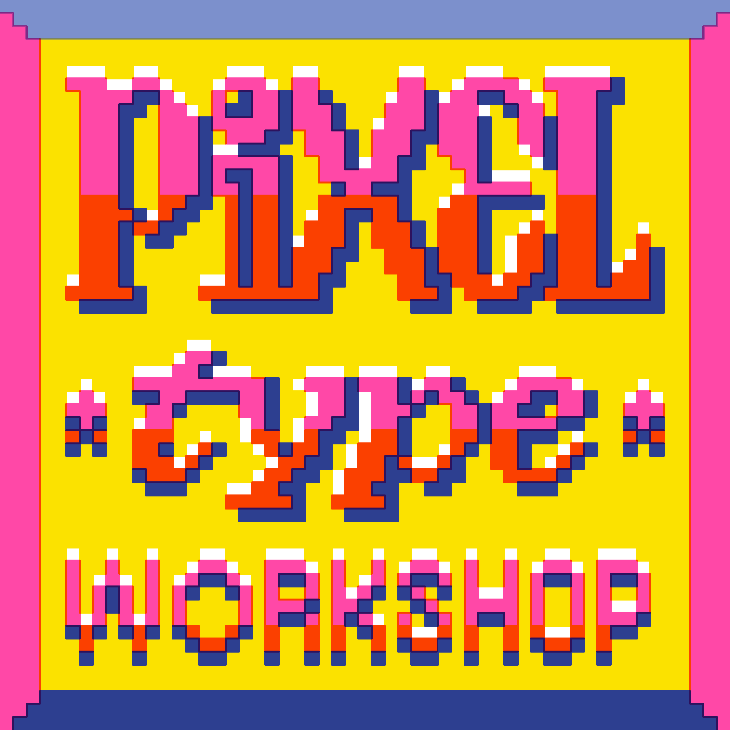 colorful pixelized type on yellow background that says "pixel type workshop". Each are bright pink with blue shadows.