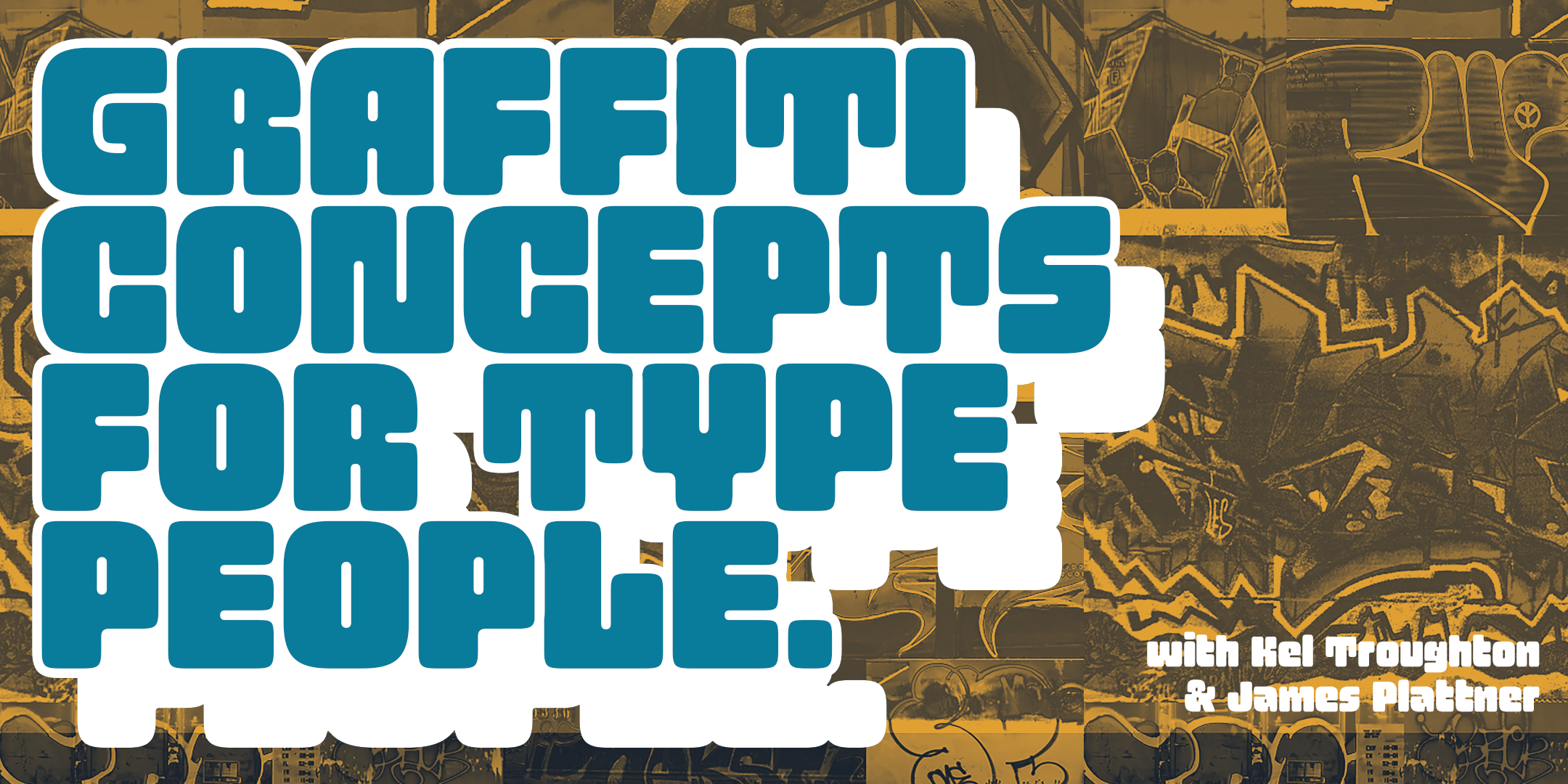 Teal Blue letters rendered on yellow background with graffiti images. Text reads 'Graffiti Concepts for Type People'